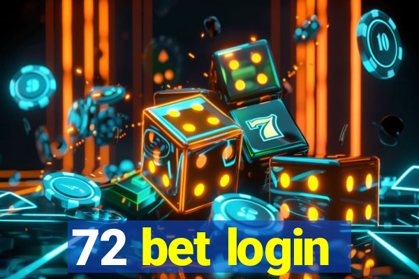 72 bet login